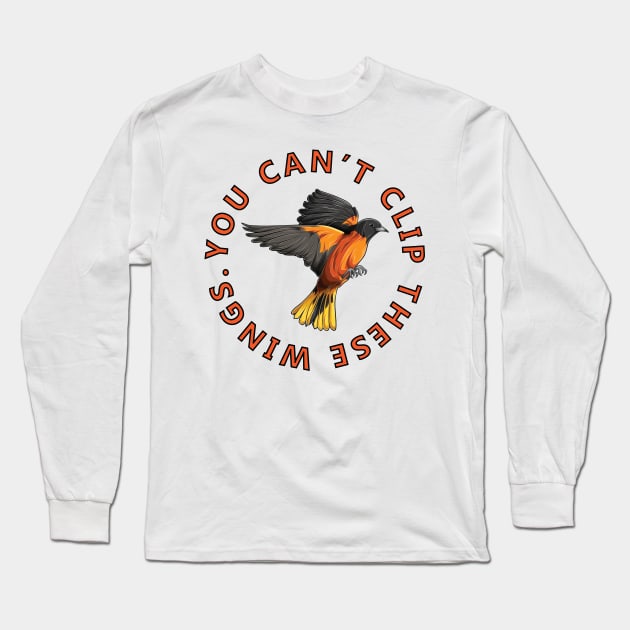 You Can't Clip These Wings! Long Sleeve T-Shirt by CanossaGraphics